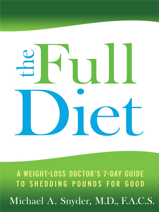 Title details for The FULL Diet by Michael A. Snyder, M.D./F.A.C.S. - Available